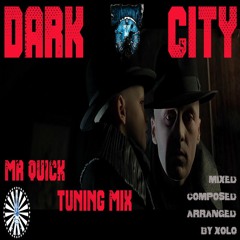 Dark City (Mr Quick's Tuning Mix)
