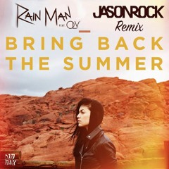 Rain Man - Bring Back The Summer (Jason Rock Remix)