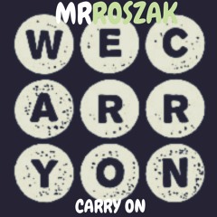 MrRoszak - Carry On
