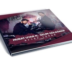 Murat Uyar Ft Selim Gülgören - Hesap Sorar