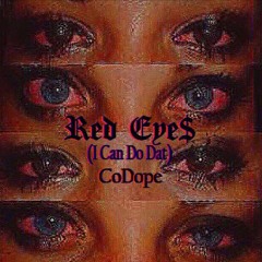CODOPE -  RedEyes (I Can Do Dat) [Prod. By PVPS X JayBee]