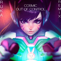 Cosmic - Out Of Control (Ruka Remix)
