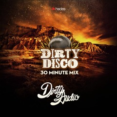 Dirty Audio - Dirty Disco Guest Mix