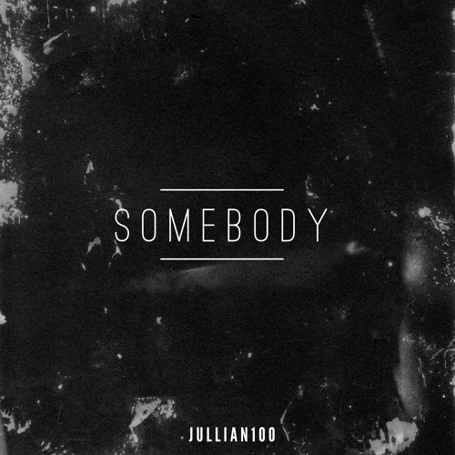 Stream Somebody by Jullian Scott | Listen online for free on SoundCloud