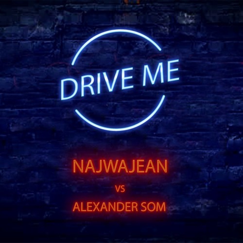 NajwaJean vs Alexander Som - Drive me [OUT NOW]
