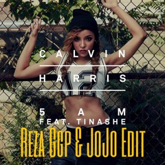 Calvin Harris ft Tinashe - 5 AM (Reza Ggp & JoJo Edit)