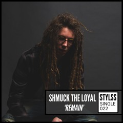 STYLSS Single 022: SHMUCK THE LOYAL - REMAIN