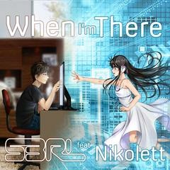 When I'm There - S3RL Feat Nikolett (Nightcore)
