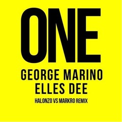 George Marino, EllesDee - ONE (Halonzo Vs Markro Remix)