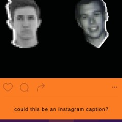 INSTAGRAM CAPTION- LUKE FLIPP x BRETT GILLY (PROD. by sadvillain)