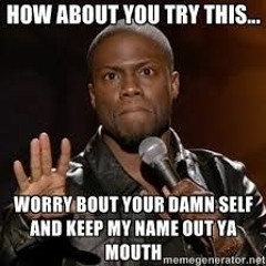 Keep My Name Out Your Mouth( kev feat wave)