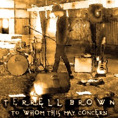 Terrell Brown- To Whom This May Concern (Full Mixtape Stream)
