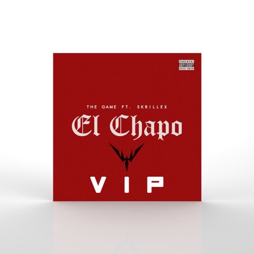 El Chapo [FAWKS VIP] - Skrillex & The Game