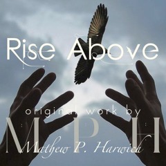 Rise Above - Original Orchestral Piece by Mathew P. Harwich (DJ MPH)