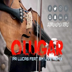 Pr Lucas Feat DJBrunomonteiro - O Lugar ( BM Live Remix )