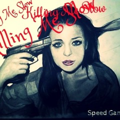 Speed Gang - Killing Me Slow  (Low Key Fire Mixtape)