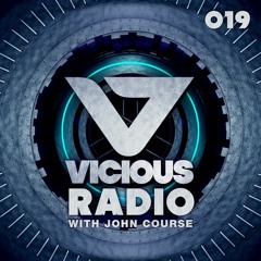 Vicious Radio #019 - Hosted By John Course