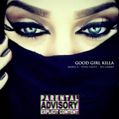 GGK (Good Girl Killa) ft. Tee Cambo, Yung Nasty (ROUGH DRAFT)