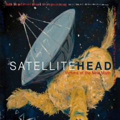 Satellite Head, Pt. 1