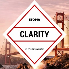 Clarity (Etopia Remix)