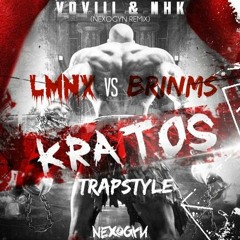 VOVIII & NHK - Kratos (Nexogyn Remix) (LMNX vs BR!NMS Trapstyle)