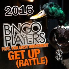 Bingo Players Ft. Far East Movement - Get Up (Rattle) [2016 Edit]