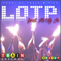 LOTP featuring M-City Jr (Produced By Train & Five)