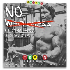 No Weakness featuring James Gardin & J. DeLorean (Produced By Rich Hustle)