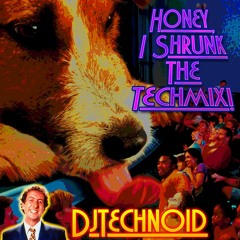 Honey I Shrunk The Techmix [FREE Download]