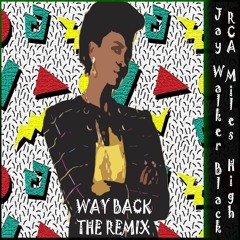 Way Back Remix (Prod by RCA MilesHigh)
