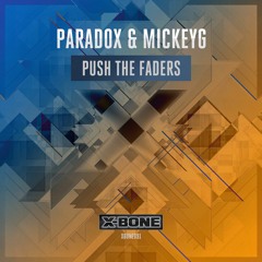 Paradox & MickeyG - Push The Faders (#XBONE091)