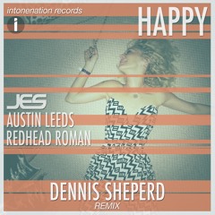JES, Austin Leeds, & Redhead Roman "Happy" (Dennis Shepard Remix)
