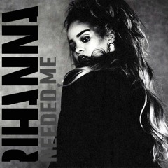 Rihanna - Needed Me (Sexual B)