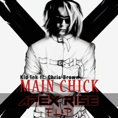 Kid Ink - Main Chick (Apex Rise Flip) ft. Chris Brown