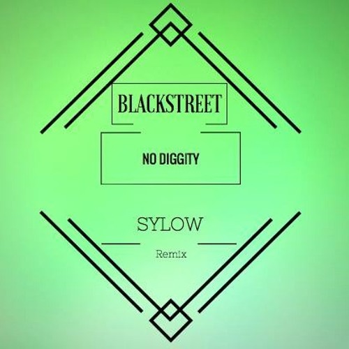 Blackstreet - No Diggity feat Jackson Breit (Sylow Remix)FREE DOWNLOAD