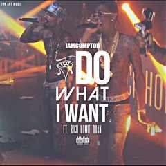 I Do What I Want (Feat. Rich Homie Quan)