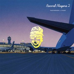 YAKENOHARA × CHABE - RECORD PLAYERS 2 (goodfat blend)
