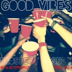 Sec'k x Prospect - Good Vibes