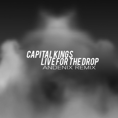 Live For The Drop [Andenix Remix]
