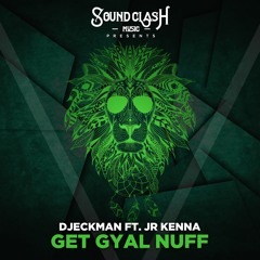 Djeckman - Get Gyal Nuff (ft. Jr Kenna) [OUT NOW]