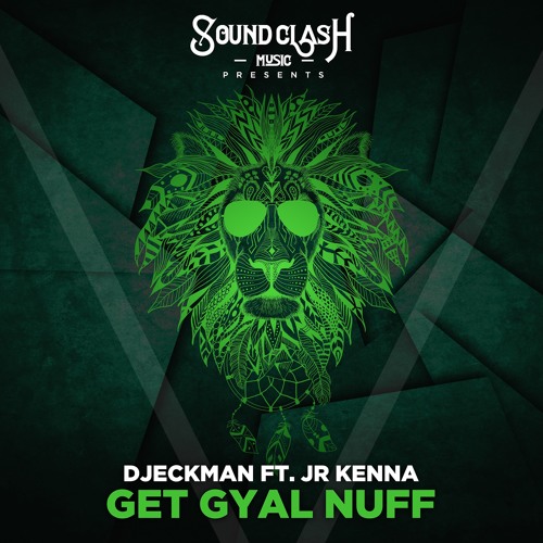 Djeckman - Get Gyal Nuff (ft. Jr Kenna) [OUT NOW]