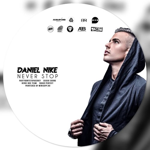 Stream Daniel Nike - Never Stop by Daniel Nike (Hun) | Listen online for  free on SoundCloud