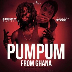 RudeBwoy Ranking X Epixode_PumPum_Produced By Dream Jay