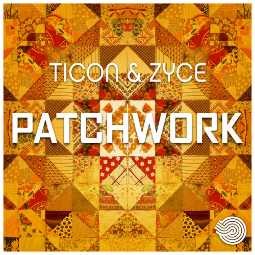 Zyce & Ticon - Patchwork(Original mix)- OUT NOW!