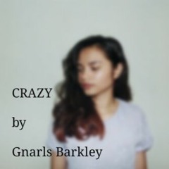 CRAZY By Gnarls Barkley (cover)