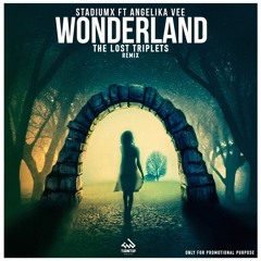 Stadiumx Feat. Angelika Vee - Wonderland (The Lost Triplets Remix)