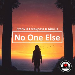 Starix & Freakpass - No One Else (feat. Aimi D)
