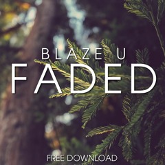 Blaze U - Faded [TastyTunes Free Release]