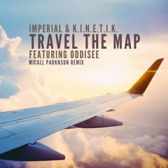 Imperial & K.I.N.E.T.I.K. "Travel The Map (feat. Oddisee)" [Micall Parknsun Remix]