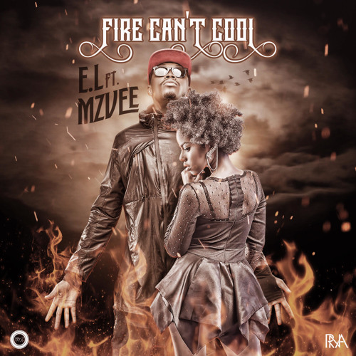 Fire Can't Cool ft. MzVee - E.L